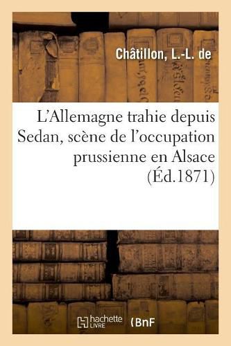 L'Allemagne Trahie Depuis Sedan, Scene de l'Occupation Prussienne En Alsace