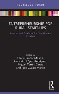 Cover image for Entrepreneurship for Rural Start-ups: Lessons and Guidance for New Venture Creation