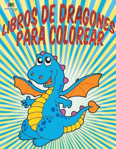 Cover image for Libros De Dragones Para Colorear