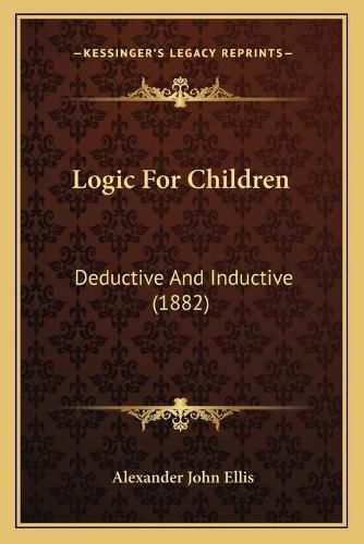 Logic for Children: Deductive and Inductive (1882)