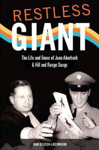 Cover image for Restless Giant: The Life and Times of Jean Aberbach and Hill and Range Songs