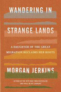 Cover image for Wandering in Strange Lands: A Daughter of the Great Migration Reclaims Her Roots