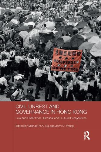 Cover image for Civil Unrest and Governance in Hong Kong: Law and Order from Historical and Cultural Perspectives