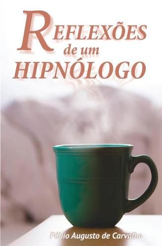 Cover image for Reflexoes de um Hipnologo: Hipnose e mudancas positivas