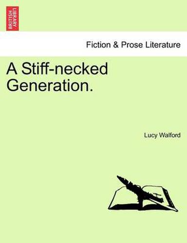 Cover image for A Stiff-Necked Generation. Vol. III.