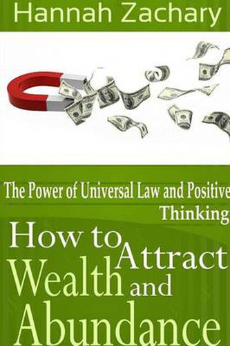 Cover image for How to Attract Wealth and Abundance: The Power of Universal Law and Positive Thinking