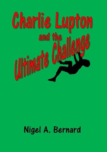 Cover image for Charlie Lupton and the Ultimate Challenge