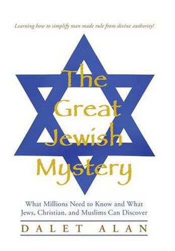 Cover image for The Great Jewish Mystery: What Millions Need to Know and What Jews, Christian, and Muslims Can Discover