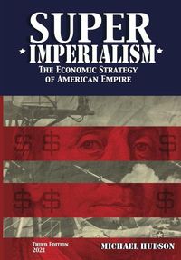 Cover image for Super Imperialism. The Economic Strategy of American Empire. Third Edition