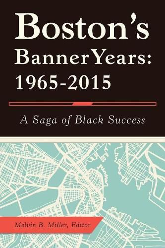 Cover image for Boston'S Banner Years: 1965-2015: A Saga of Black Success