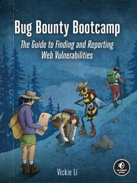 Cover image for Bug Bounty Bootcamp: The Guide to Finding and Reporting Web Vulnerabilities
