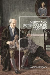 Cover image for Mercy and British Culture, 1760-1960