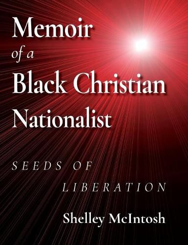 Cover image for Memoir of a Black Christian Nationalist: Seeds of Liberation