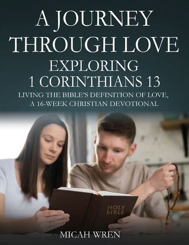 Cover image for A Journey Through Love Exploring 1 Corinthians 13