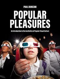 Cover image for Popular Pleasures: An Introduction to the Aesthetics of Popular Visual Culture