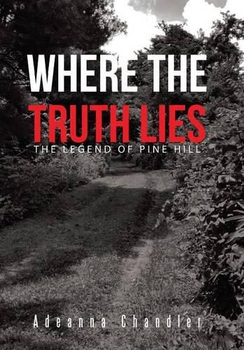 Cover image for Where the Truth Lies: The Legend of Pine Hill