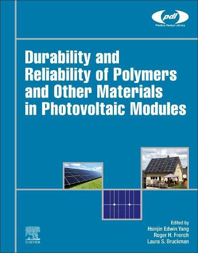 Durability and Reliability of Polymers and Other Materials in Photovoltaic Modules