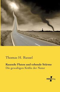 Cover image for Rasende Fluten und tobende Sturme: Die gewaltigen Krafte der Natur