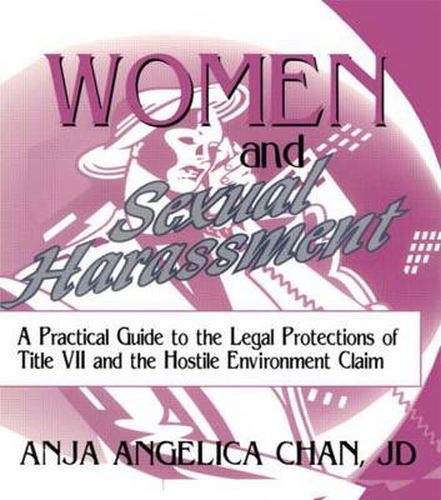 Cover image for Women and Sexual Harassment: A Practical Guide to the Legal Protections of Title VII and the Hostile Environment Claim