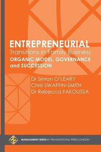 Cover image for Entrepreneurial Transitions in Family Business: Organic Model, Governance and Succession