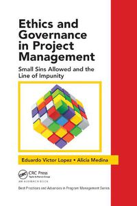 Cover image for Ethics and Governance in Project Management: Small Sins Allowed and the Line of Impunity