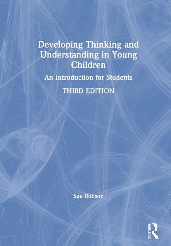 Cover image for Developing Thinking and Understanding in Young Children: An Introduction for Students