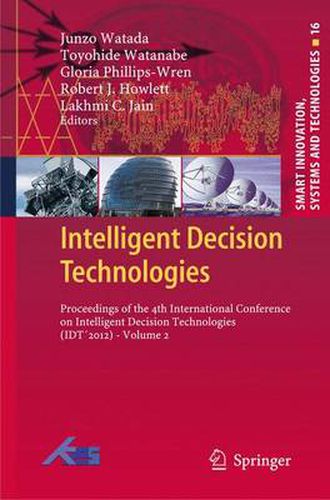 Cover image for Intelligent Decision Technologies: Proceedings of the 4th International Conference on Intelligent Decision Technologies (IDT2012) - Volume 2