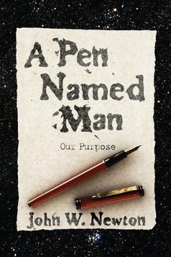 Cover image for A Pen Named Man: Our Purpose