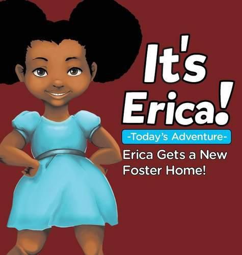 Cover image for It's Erica!: Erica gets a new foster home.