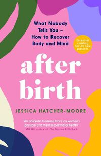 Cover image for After Birth: How to Recover Body and Mind