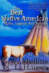 Cover image for The Best Native American Myths, Legends, and Folklore Vol.3