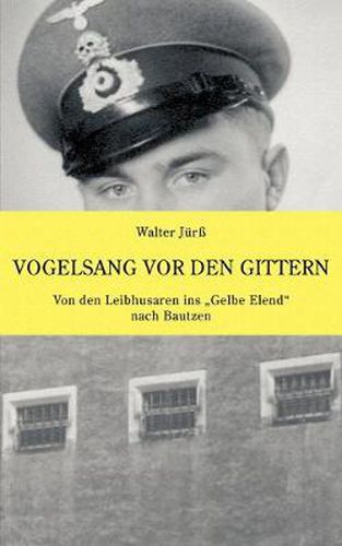 Cover image for Vogelsang vor den Gittern: Von den Leibhusaren ins Gelbe Elend nach Bautzen