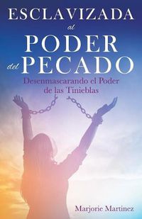 Cover image for Esclavizada al Poder del Pecado