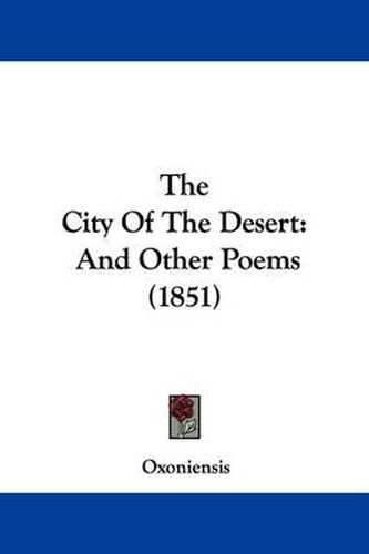 Cover image for The City of the Desert: And Other Poems (1851)