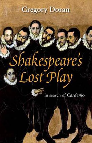 Cover image for Shakespeare's Lost Play: In Search of Cardenio