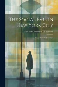 Cover image for The Social Evil in New York City