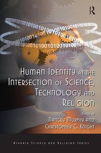 Cover image for Human Identity at the Intersection of Science, Technology and Religion