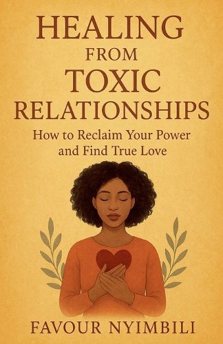 Cover image for Healing From Toxic Relationships_ How To Reclaim Your Power And Find True Love