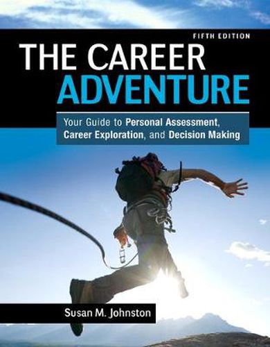 Career Adventure, The: Your Guide to Personal Assessment, Career Exploration, and Decision Making