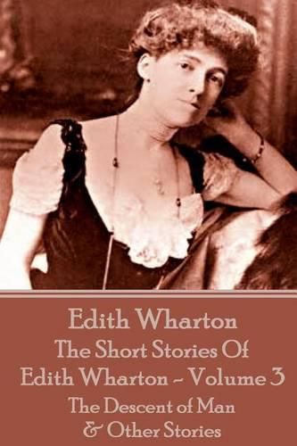 Cover image for The Short Stories Of Edith Wharton - Volume III: The Descent of Man & Other Stories