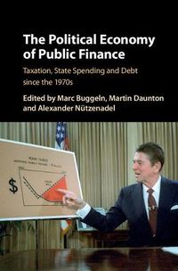 Cover image for The Political Economy of Public Finance: Taxation, State Spending and Debt since the 1970s