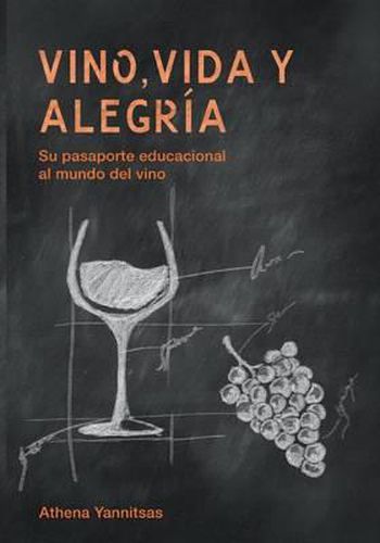 Cover image for Vino, Vida y Alegria: Su pasaporte educacional al mundo del vino