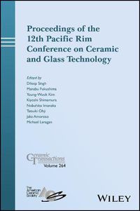 Cover image for Proceedings of the 12th Pacific Rim Conference on Ceramic and Glass Technology; Ceramic Transactions, Volume 264