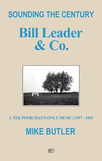 Cover image for Sounding the Century: Bill Leader & Co.