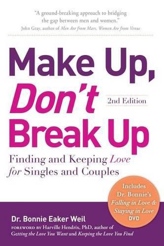 Cover image for Make Up, Don't Break Up: Finding and Keeping Love for Singles and Couples