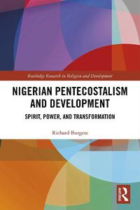 Cover image for Nigerian Pentecostalism and Development: Spirit, Power, and Transformation