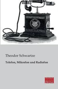 Cover image for Telefon, Mikrofon Und Radiofon