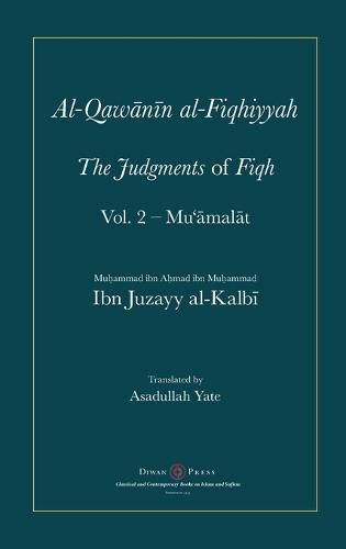 Al-Qawanin al-Fiqhiyyah: The Judgments of Fiqh Vol. 2 - Mu'&#257;mal&#257;t and other matters