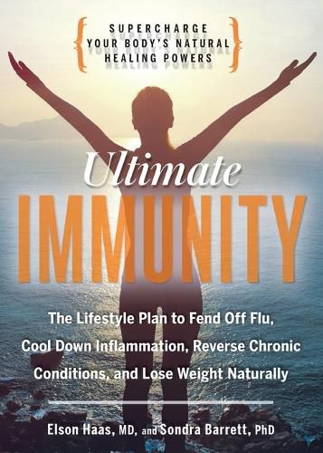Ultimate Immunity: Supercharge Your Body's Natural Healing Powers