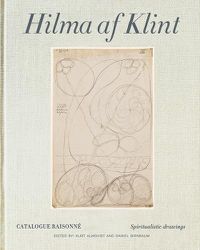 Cover image for Hilma af Klint Catalogue Raisonne Volume I: Spiritualistic Drawings (1896-1905)